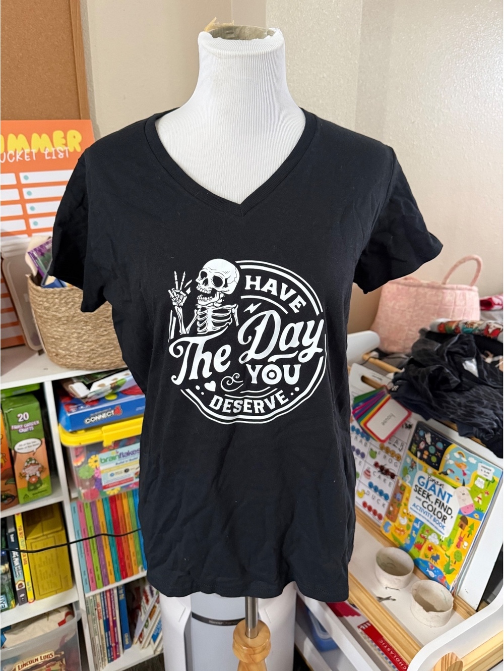 Have the day You deserve skeleton shirt size large